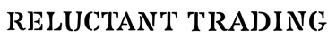 The Reluctant Trading Experiment